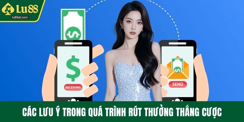 Các lưu ý trong quá trình rút thưởng thắng cược