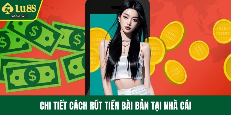 Chi tiết cách rút tiền bài bản tại nhà cái