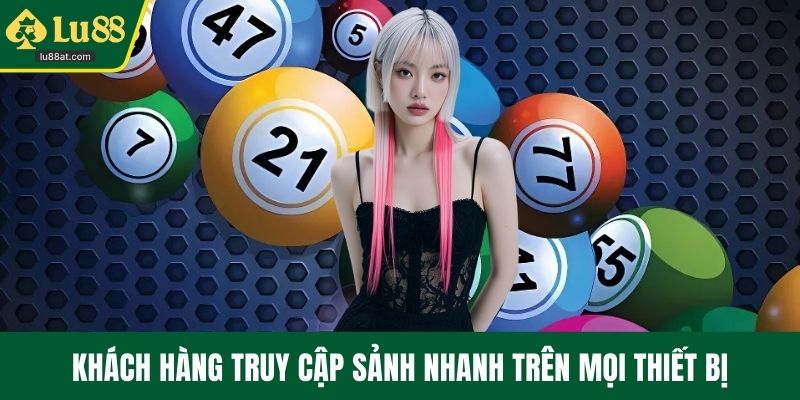 Khách hàng truy cập sảnh nhanh trên mọi thiết bị