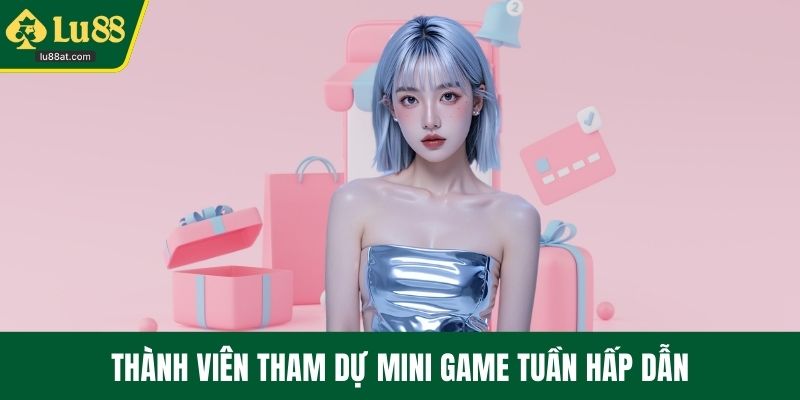 Thành viên tham dự mini game tuần hấp dẫn