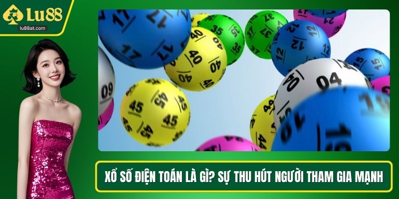 Xổ số điện toán là gì